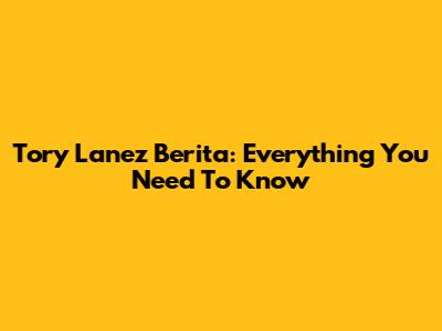 Tory Lanez Berita: Everything You Need To Know
