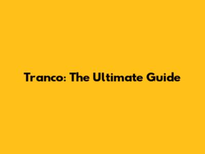 Tranco: The Ultimate Guide