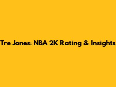 Tre Jones: NBA 2K Rating & Insights