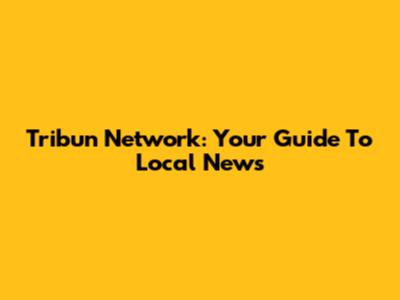 Tribun Network: Your Guide To Local News