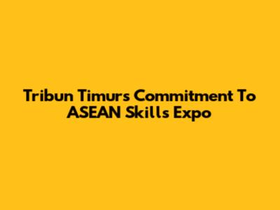 Tribun Timur's Commitment To ASEAN Skills Expo