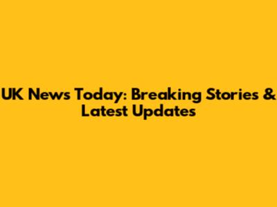 UK News Today: Breaking Stories & Latest Updates