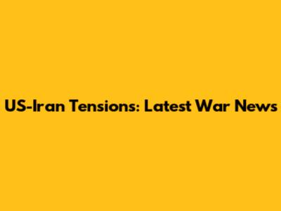 US-Iran Tensions: Latest War News