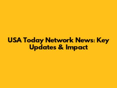 USA Today Network News: Key Updates & Impact