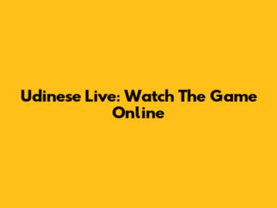 Udinese Live: Watch The Game Online