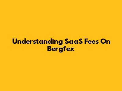 Understanding SaaS Fees On Bergfex