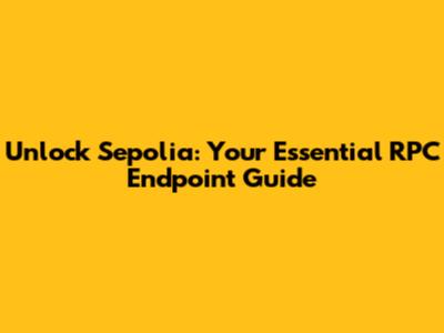 Unlock Sepolia: Your Essential RPC Endpoint Guide