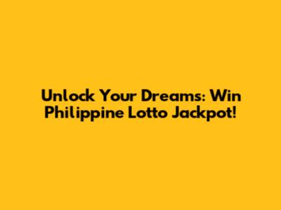 Unlock Your Dreams: Win Philippine Lotto Jackpot!