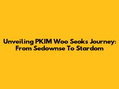 Unveiling PKIM Woo Seok's Journey: From Sedownse To Stardom