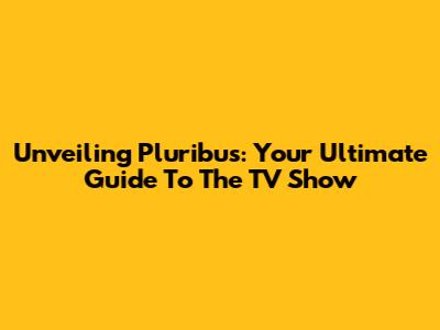 Unveiling Pluribus: Your Ultimate Guide To The TV Show