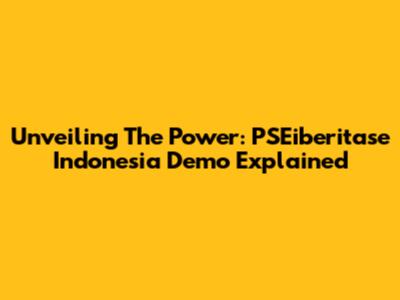 Unveiling The Power: PSEiberitase Indonesia Demo Explained