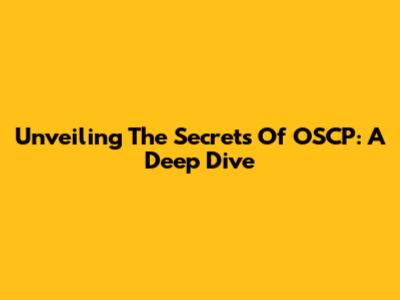 Unveiling The Secrets Of OSCP: A Deep Dive