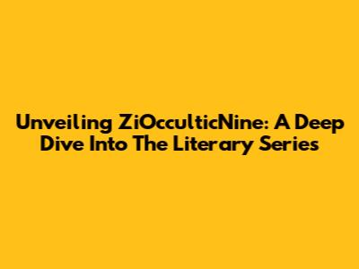 Unveiling ZiOcculticNine: A Deep Dive Into The Literary Series