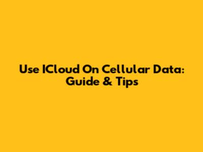 Use ICloud On Cellular Data: Guide & Tips