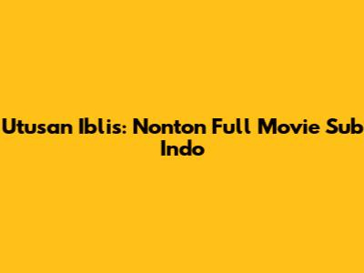 Utusan Iblis: Nonton Full Movie Sub Indo