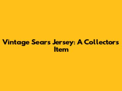 Vintage Sears Jersey: A Collector's Item
