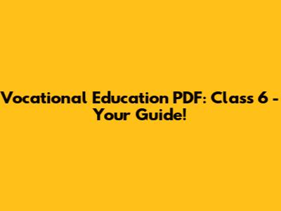 Vocational Education PDF: Class 6 - Your Guide!