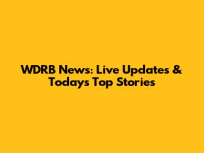 WDRB News: Live Updates & Today's Top Stories
