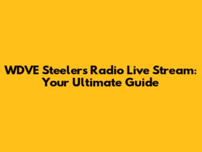 WDVE Steelers Radio Live Stream: Your Ultimate Guide