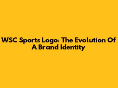 WSC Sports Logo: The Evolution Of A Brand Identity