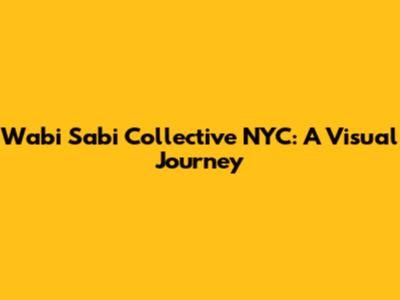 Wabi Sabi Collective NYC: A Visual Journey