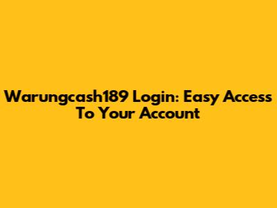 Warungcash189 Login: Easy Access To Your Account
