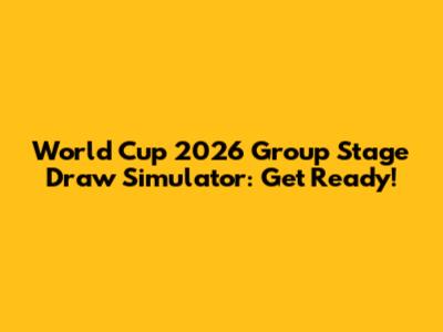 World Cup 2026 Group Stage Draw Simulator: Get Ready!