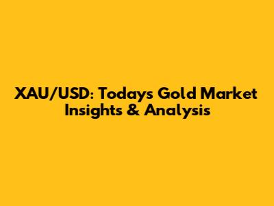 XAU/USD: Today's Gold Market Insights & Analysis