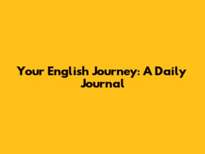 Your English Journey: A Daily Journal