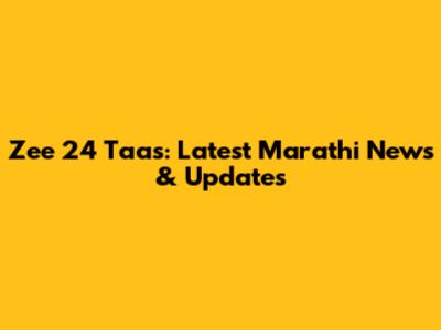 Zee 24 Taas: Latest Marathi News & Updates