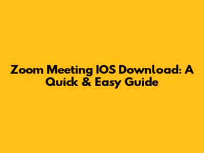 Zoom Meeting IOS Download: A Quick & Easy Guide